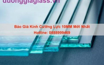 Báo Giá Kính Cường Lực 10MM Mới Nhất