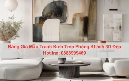 Bảng Giá Mẫu Tranh Kính Treo Phòng Khách 3D Đẹp